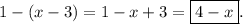 1 - (x - 3) = 1 - x + 3 = \boxed{4 - x}.