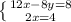 \left \{ {{12x-8y=8} \atop {2x=4}} \right.