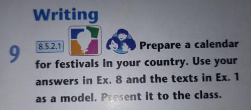 9.Prepare a calendar for festivals in your country. Use your answer in ex. 8 and the texts in ex.1 a