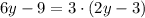 6y-9=3\cdot (2y-3)