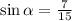 \sin\alpha = \frac{7}{15}