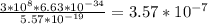 \frac{3*10^{8} *6.63*10^{-34} }{5.57*10^{-19} } =3.57*10^{-7}