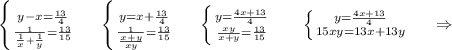 \left \{ {{y-x=\frac{13}{4} } \atop {\frac{1}{\frac{1}{x}+\frac{1}{y} } =\frac{13}{15} }} \right.\ \ \ \ \left \{ {{y=x+\frac{13}{4} } \atop {\frac{1}{\frac{x+y}{xy} } =\frac{13}{15} }} \right.\ \ \ \ \left \{ {{y=\frac{4x+13}{4} } \atop {\frac{xy}{x+y}=\frac{13}{15} }} \right.\ \ \ \ \ \left \{ {{y=\frac{4x+13}{4} } \atop {15xy=13x+13y}} \right. \ \ \ \ \Rightarrow\\