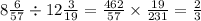 8 \frac{6}{57} \div 12 \frac{3}{19} = \frac{462}{57} \times \frac{19}{231} = \frac{2}{3}