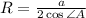 R= \frac{a}{2\cos\angle A}