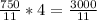 \frac{750}{11} * 4= \frac{3000}{11}