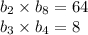 b_2\times b_8=64\\b_3\times b_4=8