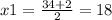 x1 = \frac{34 + 2}{2} = 18