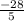 \frac{-28}{5}