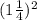 (1\frac{1}{4} )^{2}