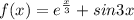 f(x)=e^{\frac{x}{3}}+sin3x