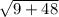 \sqrt{9+48}