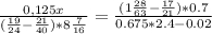 \frac{0,125x}{(\frac{19}{24} -\frac{21}{40} )*8\frac{7}{16} } =\frac{(1\frac{28}{63} -\frac{17}{21} )*0.7}{0.675*2.4-0.02}