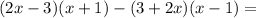 (2x-3)(x+1)-(3+2x)(x-1)=