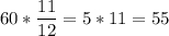 \displaystyle 60*\frac{11}{12} =5*11=55