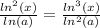 \frac{ln^{2}(x)}{ln(a)} =\frac{ln^{3}(x)}{ln^{2}(a)}