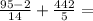 \frac{95-2}{14} + \frac{442}{5}=