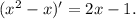 (x^2-x)'=2x-1.