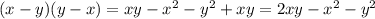 (x-y)(y-x)=xy-x^2-y^2+xy=2xy-x^2-y^2