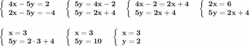 \left\{\begin{array}{l}\bf 4x-5y=2\\\bf 2x-5y=-4\end{array}\right\ \ \left\{\begin{array}{l}\bf 5y=4x-2\\\bf 5y=2x+4\end{array}\right\ \ \left\{\begin{array}{l}\bf 4x-2=2x+4\\\bf 5y=2x+4\end{array}\right\ \ \left\{\begin{array}{l}\bf 2x=6\\\bf 5y=2x+4\end{array}\rightleft\{\begin{array}{l}\bf x=3\\\bf 5y=2\cdot 3+4\end{array}\right\ \ \left\{\begin{array}{l}\bf x=3\\\bf 5y=10\end{array}\right\ \ \left\{\begin{array}{l}\bf x=3\\\bf y=2\end{array}\right