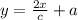 y = \frac{2x}{ c} + a