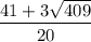 \dfrac{41+3\sqrt{409} }{20}