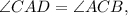 \angle CAD = \angle ACB,