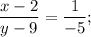 \displaystyle\frac{{x - 2}}{{y - 9}} = \displaystyle\frac{1}{{ - 5}};