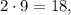 2 \cdot 9 = 18,