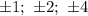 \pm1;\ \pm2;\ \pm4