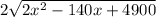 2\sqrt {2{x^2} - 140x + 4900}