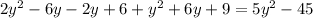 2y^2-6y-2y+6+y^2+6y+9=5y^2-45