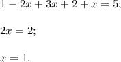 1 - 2x + 3x + 2 + x = 5;2x = 2;x = 1.