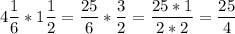 \displaystyle4\frac{1}{6} *1\frac{1}{2} =\frac{25}{6} *\frac{3}{2} =\frac{25*1}{2*2}=\frac{25}{4}