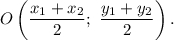 O\left( {\displaystyle\frac{{{x_1} + {x_2}}}{2};\,\,\displaystyle\frac{{{y_1} + {y_2}}}{2}} \right).