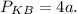 P_{KB}=4a.