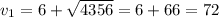 v_1=6+\sqrt{4356} =6+66=72