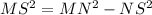 MS^2=MN^2-NS^2