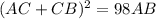 (AC+CB)^2=98AB\\