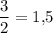 \displaystyle\frac{3}{2} = 1{,}5