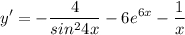 \displaystyle y'=-\frac{4}{sin^24x}-6e^{6x}-\frac{1}{x}