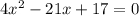 4x^2-21x+17=0