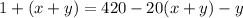 1+(x+y)=420-20(x+y)-y