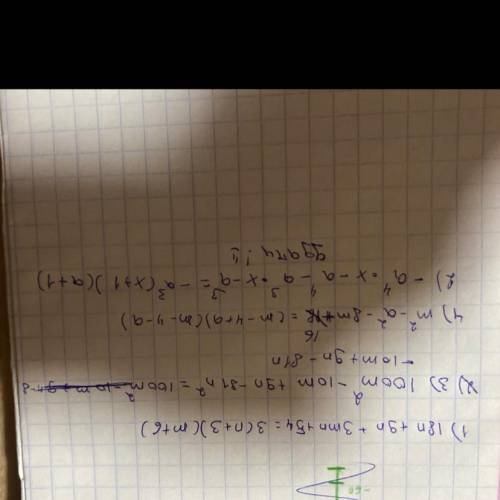 Розкладіть на множники 1) 18n + 9m + 3mn + 54 2) - a ^ 4 * x - a ^ 4 - a ^ 3 * x - a ^ 3 3) 100m ^