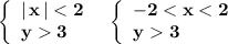 \left\{\begin{array}{l}\bf |\, x\, | < 2\\\bf y 3\end{array}\right\ \ \left\{\begin{array}{l}\bf -2 < x < 2\\\bf y 3\end{array}\right