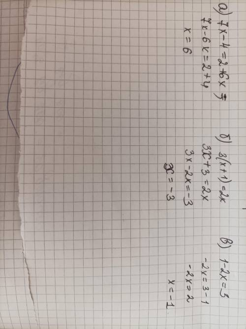 5. Розв'яжіть рiвняння: a) 7x - 4 = 2 +6x; 6) 3(x+1)=2x; B) 1-2x = 3.