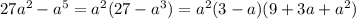 27a^2-a^5= a^2(27-a^3)=a^2(3-a)(9+3a+a^2)\\