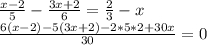 \frac{x-2}{5} -\frac{3x+2}{6} =\frac{2}{3}-x \\\frac{6(x-2)-5(3x+2) -2*5*2+30x}{30}=0\\