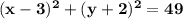 \bf (x-3)^2+(y+2)^2=49