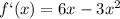 f`(x)= 6x-3x^2